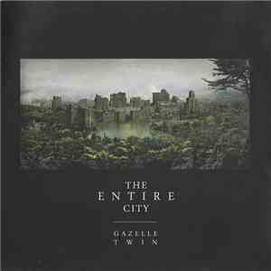 Gazelle Twin - The Entire City flac download