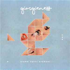 Giorgieness - Siamo Tutti Stanchi flac download