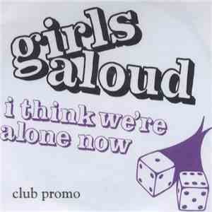 Girls Aloud - I Think We're Alone Now flac download