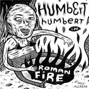 Humbert Humbert - Roman Fire flac download