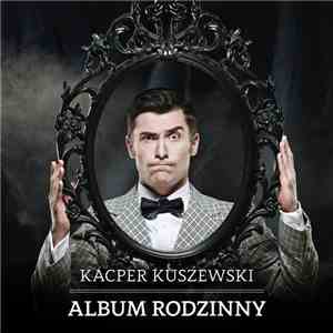 Kacper Kuszewski - Album Rodzinny flac download