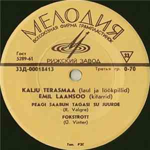 Kalju Terasmaa, Emil Laansoo - Peagi Saabun Tagasi Su Juurde flac download
