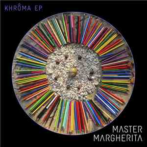 Master Margherita - Khroma flac download