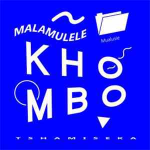 Mualusie - Malamulele​/​Khombo​/​Tshamiseka flac download