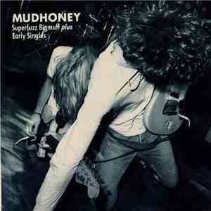 Mudhoney - Superfuzz Bigmuff Plus Early Singles flac download