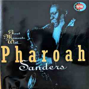 Pharoah Sanders - Great Moments with Pharoah Sanders flac download