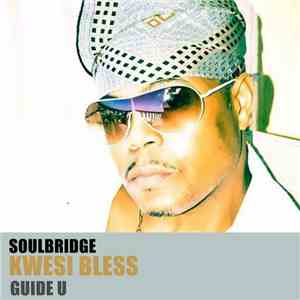 Soulbridge & Kwesi Bless - Guide U flac download