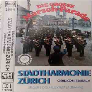 Stadtharmonie Zürich Oerlikon-Seebach - Die Grosse Marsch-Parade flac download