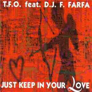 T.F.O. - Just Keep In Your Love flac download