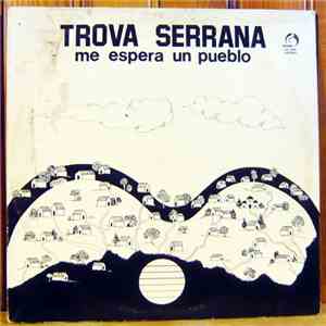 Trova Serrana, Jaime Luna, Mario Paz, Angel Garcia  - Me Espera Un Pueblo flac download
