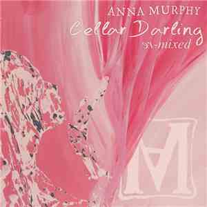 Anna Murphy - Cellar Darling (Re-Mixed) flac download