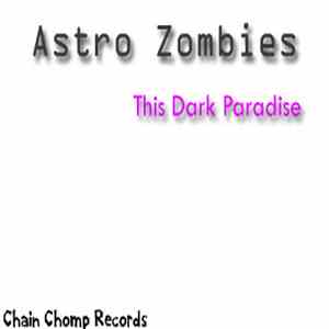 Astro Zombies - This Dark Paradise flac download