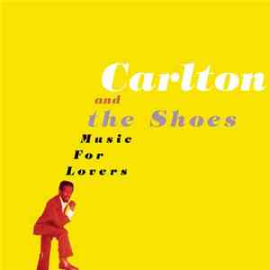 Carlton And The Shoes - Music For Lovers flac download