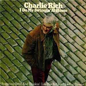 Charlie Rich - I Do My Swingin' At Home flac download