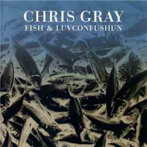 Chris Gray - Fish & Luvconfushun flac download