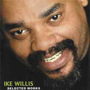 Ike Willis - Selected Works flac download