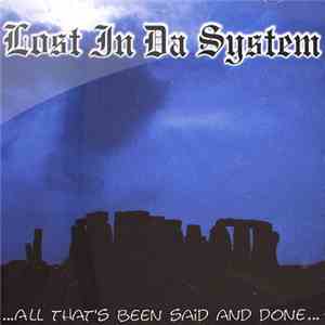 Lost In Da System - ...All That's Been Said And Done... flac download