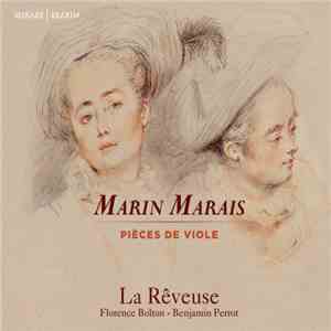 Marin Marais / La Rêveuse, Florence Bolton, Benjamin Perrot - Pièces De Viole flac download