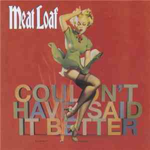 Meat Loaf - Couldn't Have Said It Better flac download