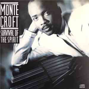 Monte Croft - Survival Of The Spirit flac download