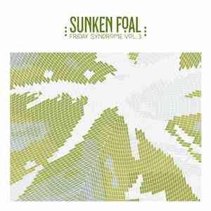 Sunken Foal - Friday Syndrome Vol.3 flac download