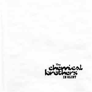 The Chemical Brothers - In Glint FLAC download