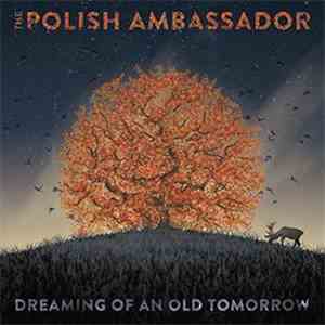 The Polish Ambassador - Dreaming Of An Old Tomorrow flac download