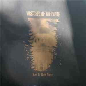 Wretched Of The Earth - Fire To Their Houses flac download