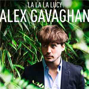 Alex Gavaghan - La La La Lucy flac download