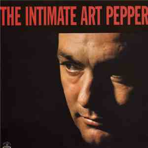 Art Pepper - Intimate Art Pepper flac download