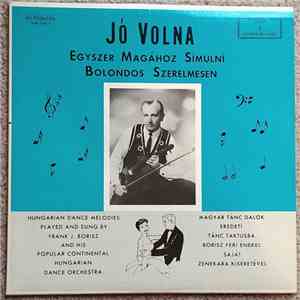 Borisz Feri Énekel Saját Zenekara Kíséretével - Jó Volna Egyszer Magához Simulni Bolondos Szerelmesen (A Legszeb Magyar Tánc Dalok Eredeti Tánc Taktusba = Popular Hungarian Dance Melodies In Dance Tempo) flac download