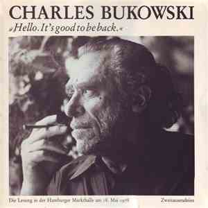Charles Bukowski - Hello. It's Good To Be Back. flac download