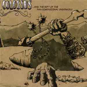 Colossus  - ...And The Rift Of The Pan-Dimensional Undergods flac download