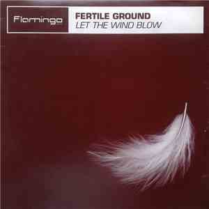 Fertile Ground - Let The Wind Blow flac download
