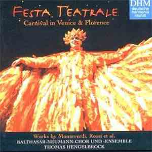 Festa Teatrale, Balthasar-Neumann-Chor, Balthasar-Neumann-Ensemble, Thomas Hengelbrock - Carnival in Venice & Florence flac download