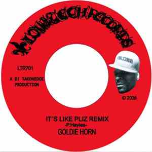Goldie Horn - Its Like Pliz Remix flac download