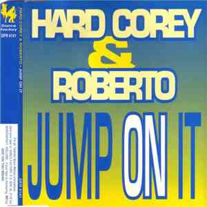 Hard Corey & Roberto - Jump On It flac download