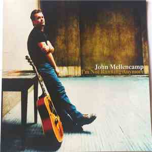 John Mellencamp - I'm Not Running Anymore flac download