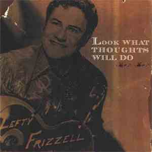 Lefty Frizzell - Look What Thoughts Will Do flac download