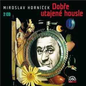 Miroslav Horníček - Dobře Utajené Housle flac download
