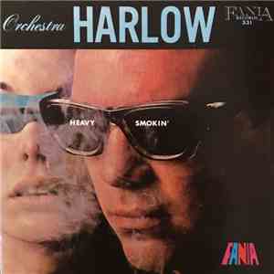 Orchestra Harlow - Heavy Smokin' flac download