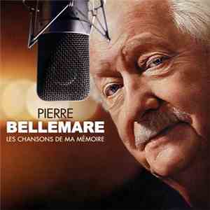 Pierre Bellemare - Les Chansons De Ma Mémoire flac download