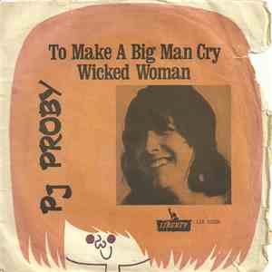 P.J. Proby - To Make A Big Man Cry / Wicked Woman flac download
