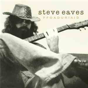 Steve Eaves - Ffoaduriaid flac download