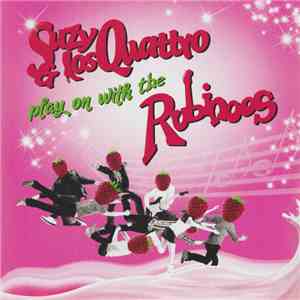 Suzy & Los Quattro / The Rubinoos - Suzy & Los Quattro Play On With The Rubinoos flac download