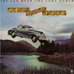 The Ozark Mountain Daredevils - The Car Over The Lake Album flac download