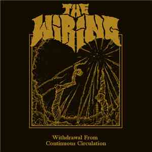 The Wiring - Withdrawal From Continuous Circulation flac download