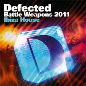 Various - Defected Battle Weapons 2011 (Ibiza House) flac download