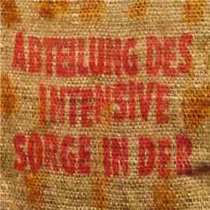 Abteilung des Intensive Sorge - Abteilung Des Intensive Sorge In Der Bewusstlosigkeit flac download