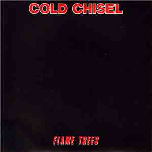 Cold Chisel - Flame Trees flac download
